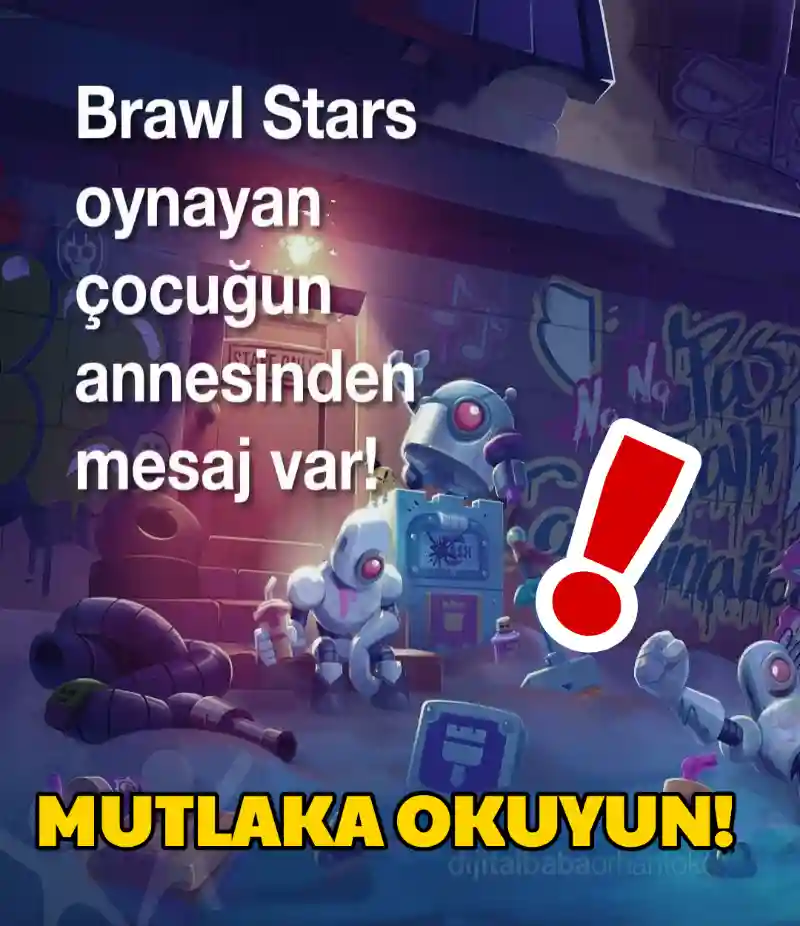 Brawl Stars oynayan çocuğun annesinden mesaj var! Mutlaka Okuyun! 1