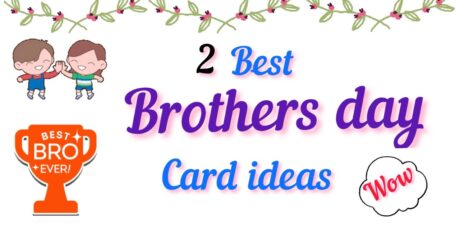 2 Best Brothers Day Card ideas | DIY Easy Brother’s day card making | cute Brothers day gift