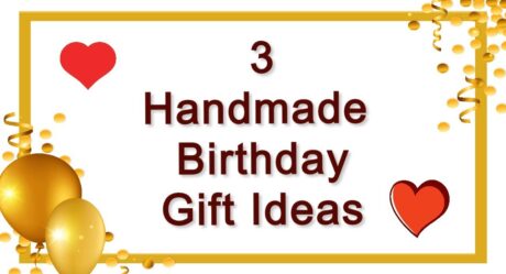 Birthday Gift Ideas During Lockdown / Handmade Birthday Gifts / DIY Birthday Gifts 2020 / DIY Gifts