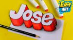 Como Dibujar el Nombre JOSE en 3D - Dibujos en 3D - Como Hacer letras en 3D -  Easy Art