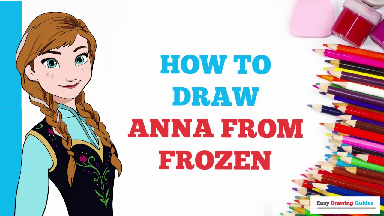 How To Draw Anna From Frozen In A Few Easy Steps: Drawing Tutorial For ...